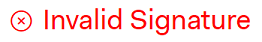 Invalid Signature